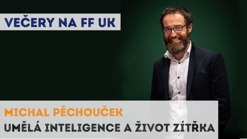 Umělá inteligence a život zítřka - Michal Pěchouček