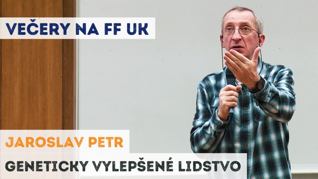 Jaroslav Petr - Geneticky vylepšené lidstvo